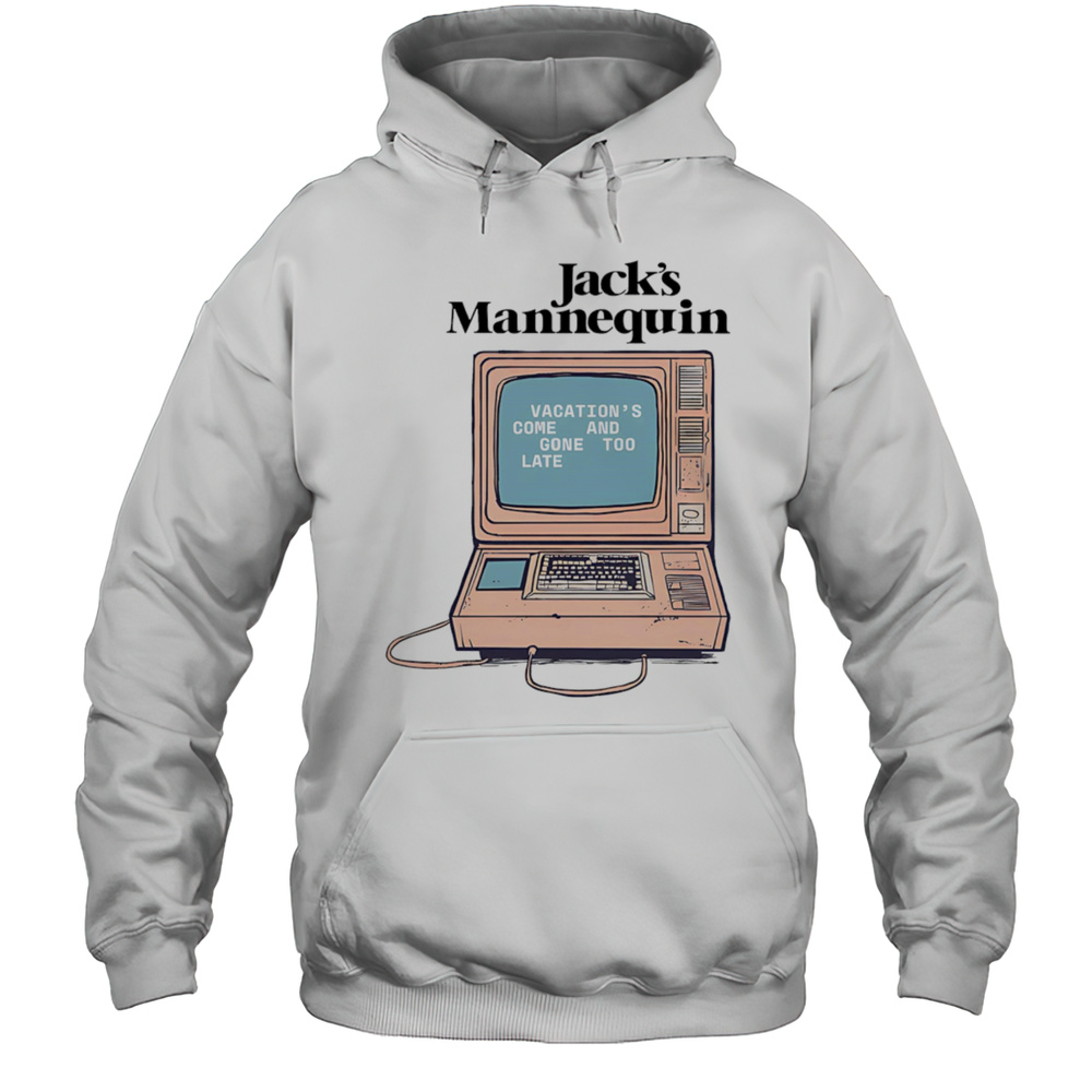 Jacks Mannequin Vacation Computer Shirt Unisex Hoodie