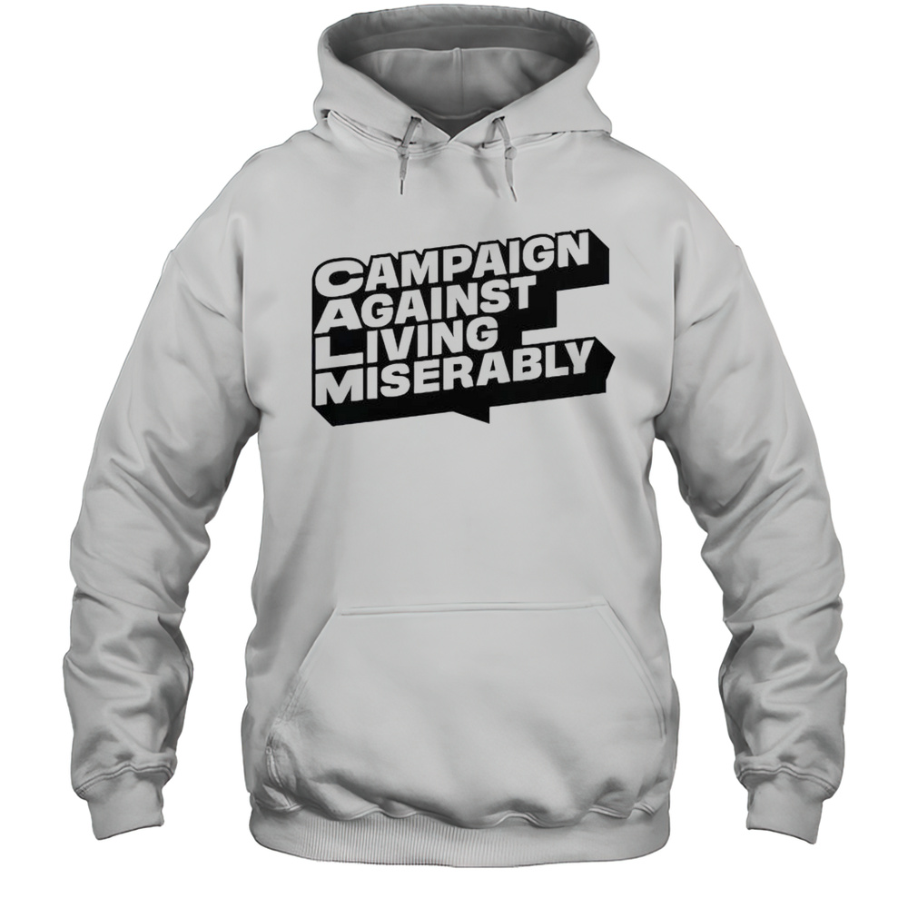 Official Campaign Against Living Miserably T-Shirt Unisex Hoodie