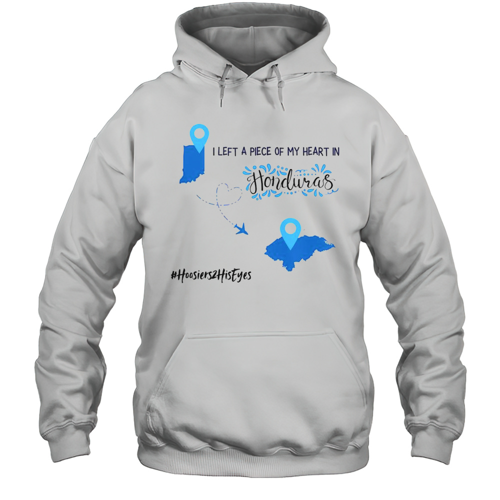 Official I Left A Piece Of My Heart In Honduras T-Shirt Unisex Hoodie