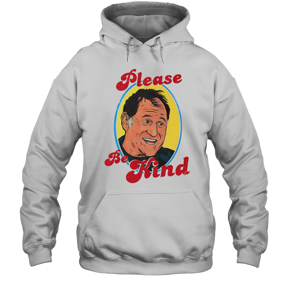 Richard Kind Please Be Kind Shirt Unisex Hoodie