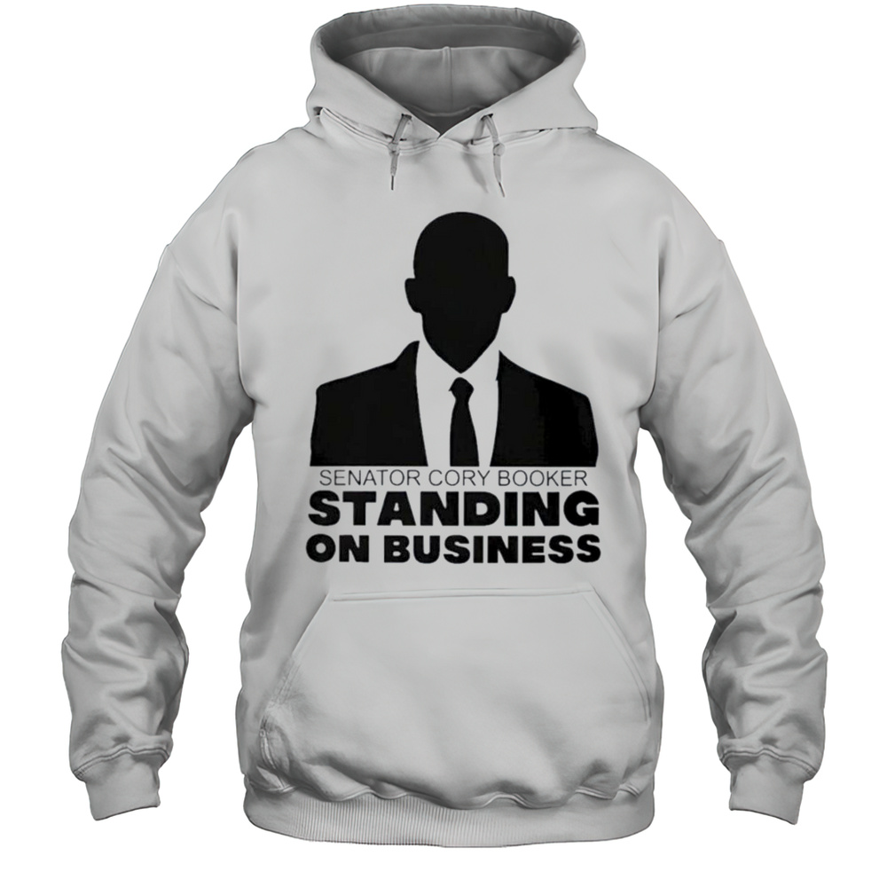 Senator Cory Booker Filibuster Standing On Business Shirt Unisex Hoodie