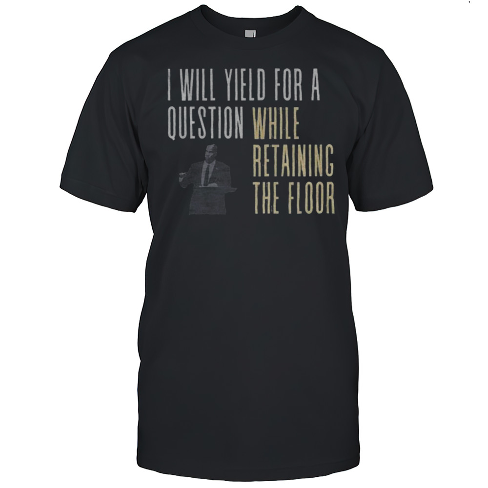 Cory Booker I Will Yield For A Question While Retaining The Floor Vintage Shirt