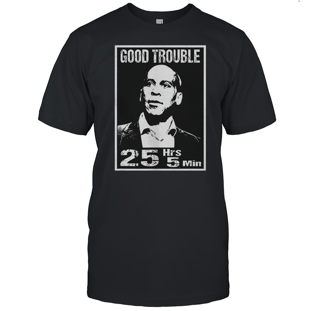 Good Trouble Cory Booker 25 Hrs And 5 Mins Shirt
