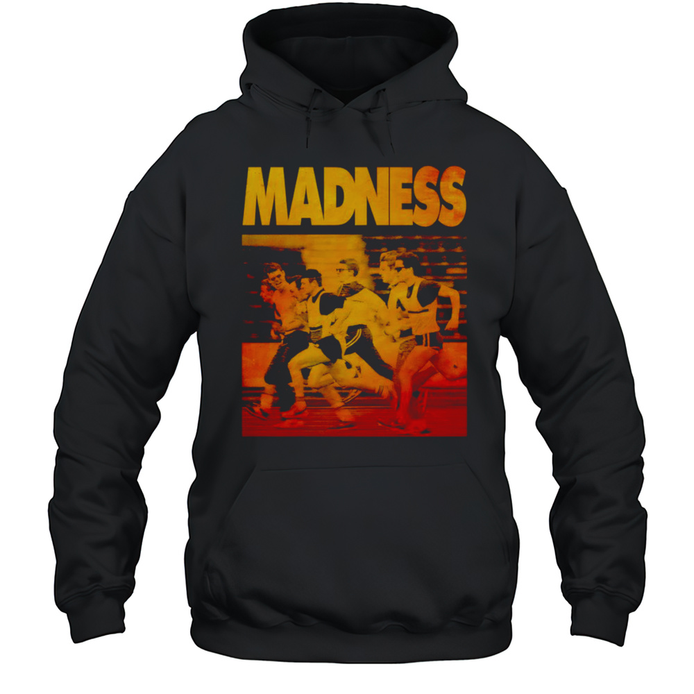 Madness Keep Moving Shirt Unisex Hoodie