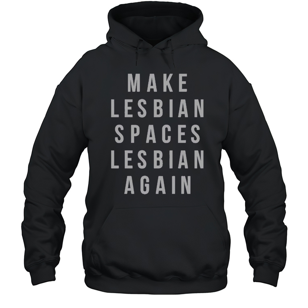 Official Jenny Watson Make Lesbian Spaces Lesbian Again T-Shirt Unisex Hoodie