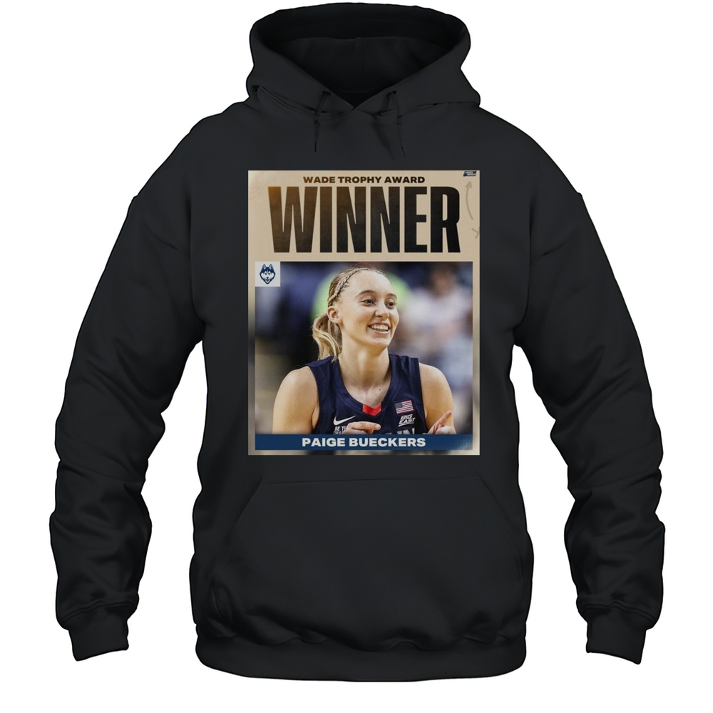 Paige Bueckers UConn Huskies Is The 2025 Wade Trophy Winner NCAA March Madness Poster T-shirt Unisex Hoodie