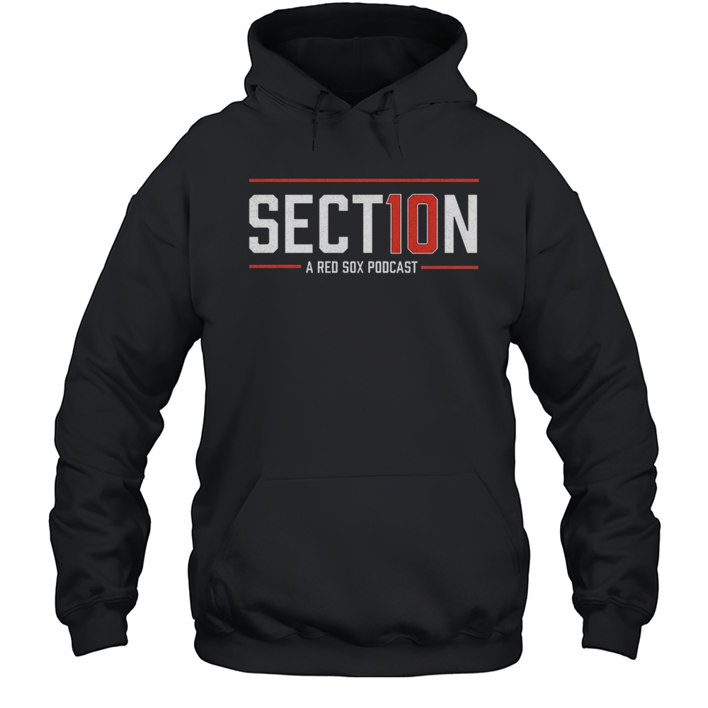 Section 10 A Red Sox Podcast Shirt Unisex Hoodie