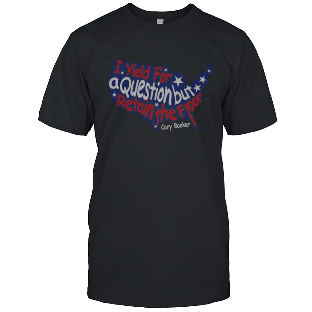 Senator Cory Booker I Yield For A Question While Retaining The Floor Cory Booker Map Shirt