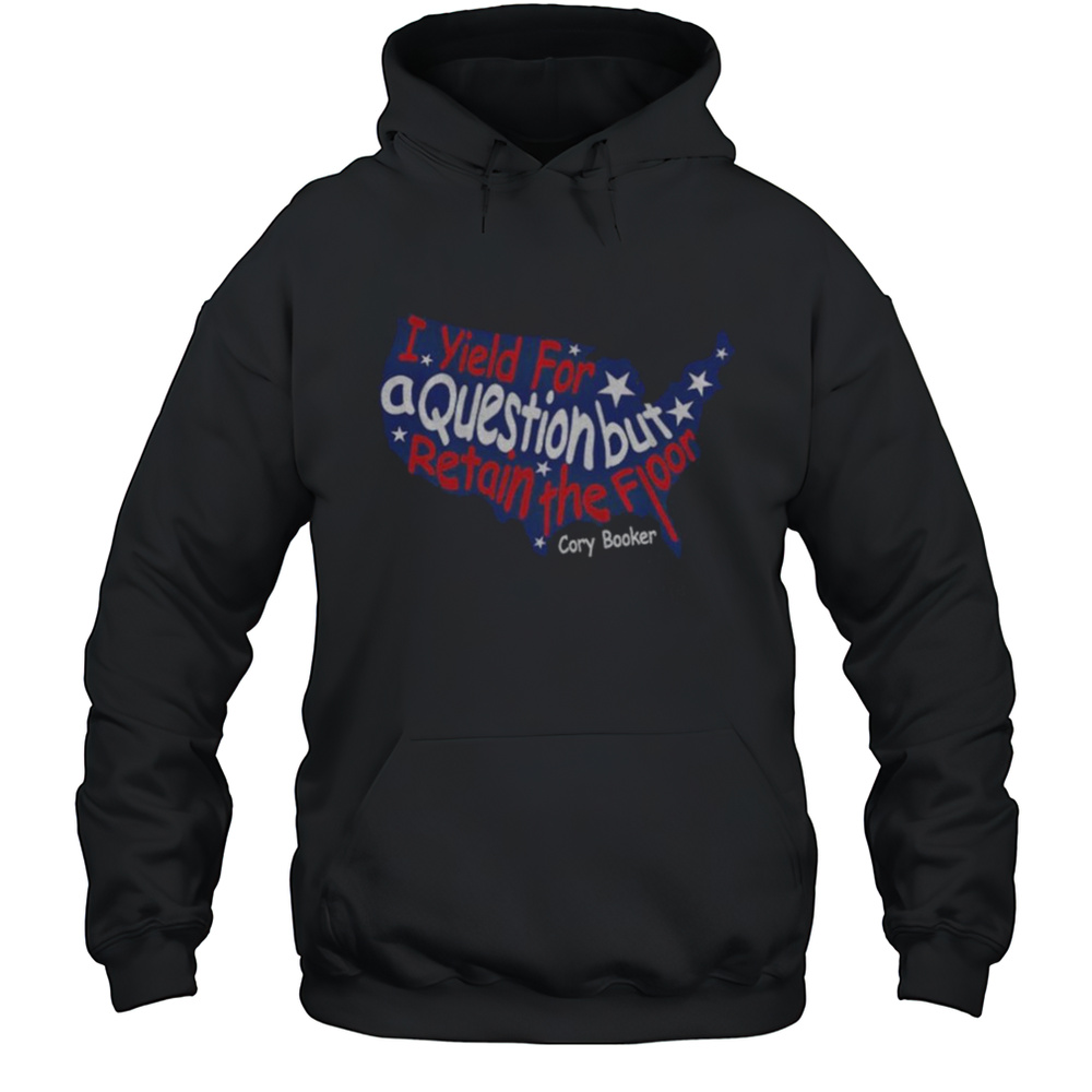 Senator Cory Booker I Yield For A Question While Retaining The Floor Cory Booker Map Shirt Unisex Hoodie