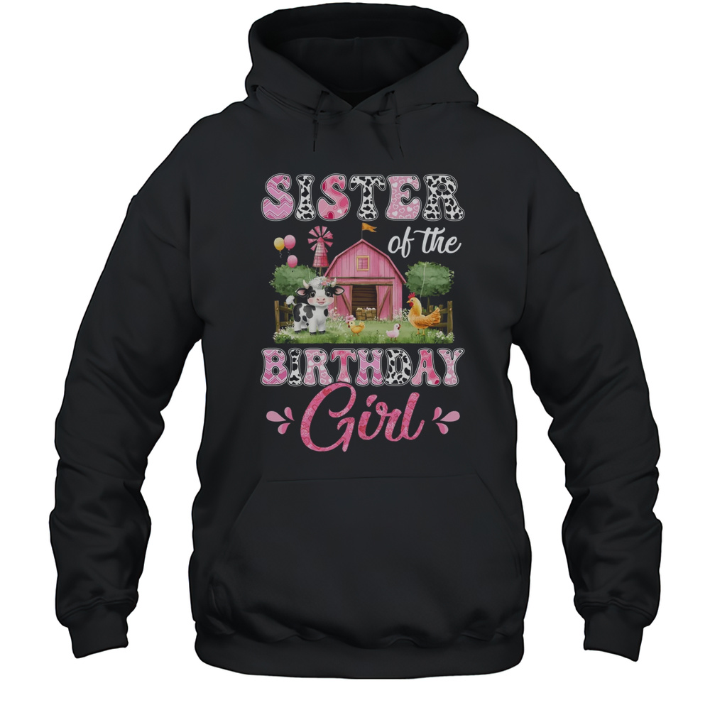 Sister Of The Birthday Girl 1st Birthday Cow Farm Family Shirt Unisex Hoodie