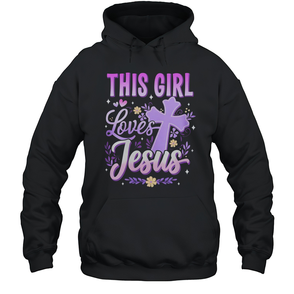 This Girl Loves Jesus Cute Christian Girl God Religious Shirt Unisex Hoodie