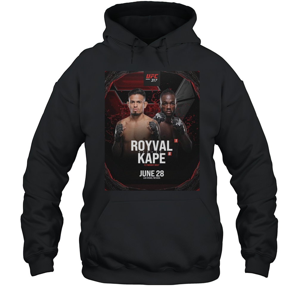 UFC 317 Royval Versus Kape Flyweight Bout June 28 Las Vegas Nevada Full Violence T-shirt Unisex Hoodie