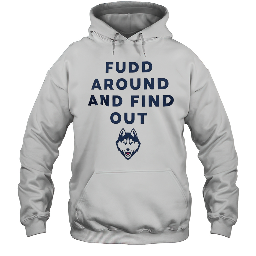 Azzi Fudds Mom Uconn Huskies Fudd Around And Find Out Shirt Unisex Hoodie