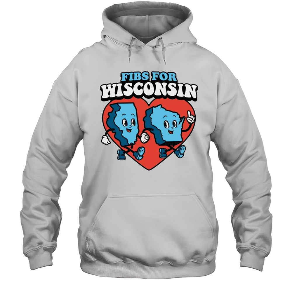 FIBS For Wisconsin Love Shirt Unisex Hoodie