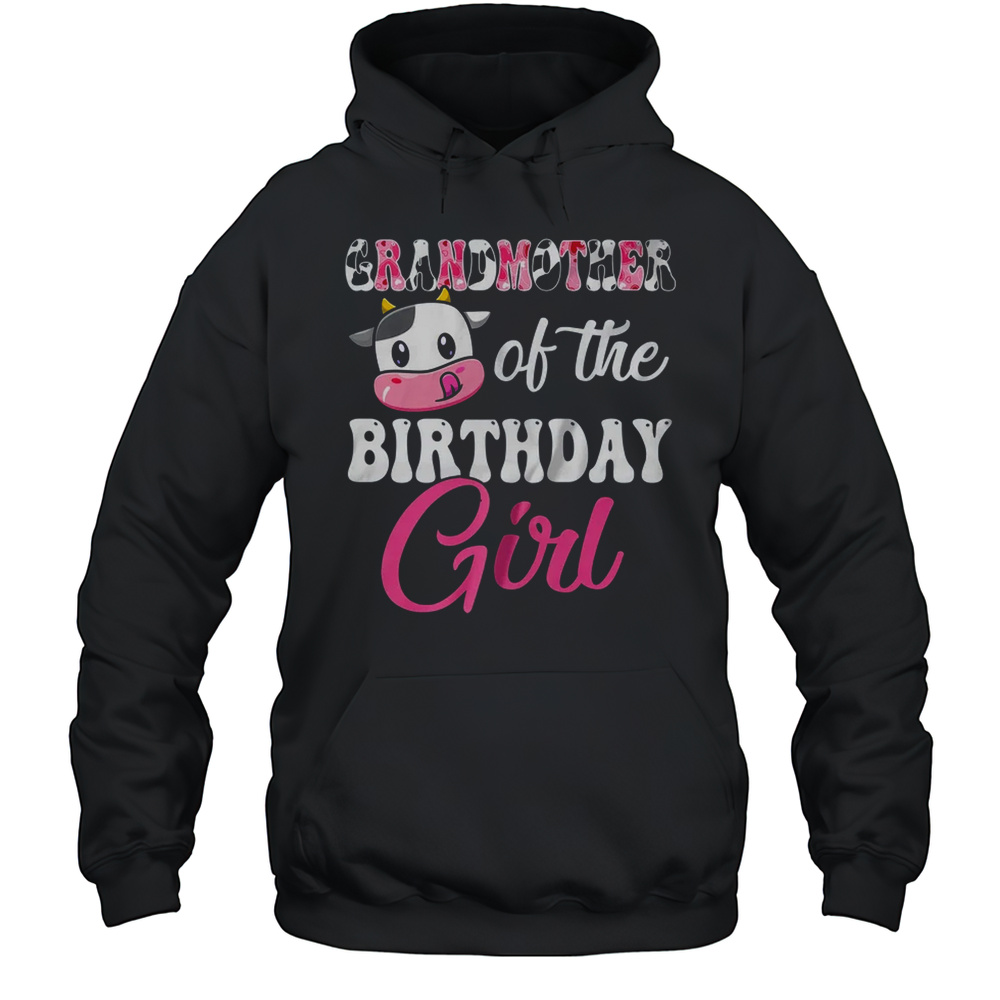 Grandmother Of The Birthday Girl Farm Cow 1st Birthday Girl Shirt Unisex Hoodie