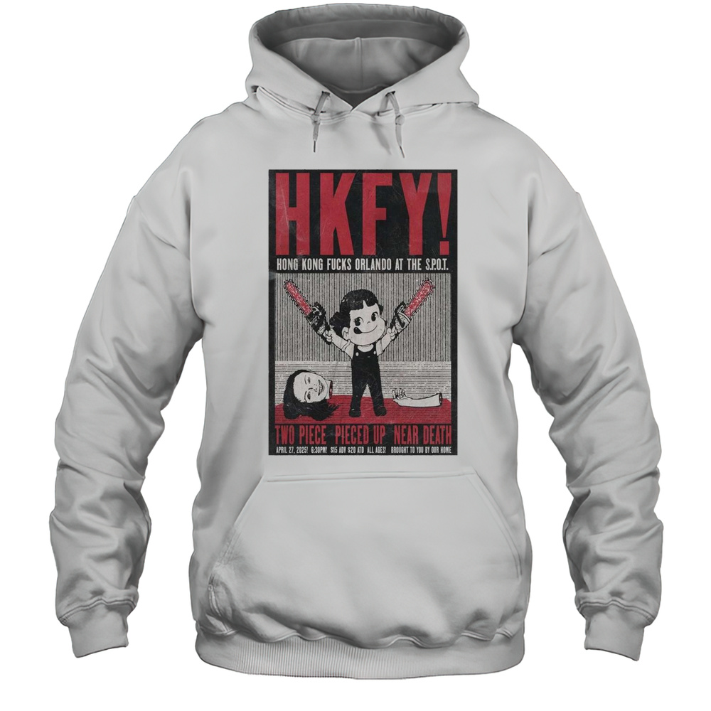 HKFY Hong Kong Fucks Orlando At The S.PO.T Brought To You By Our Home April 27 2025 Poster Graphic T-shirt Unisex Hoodie