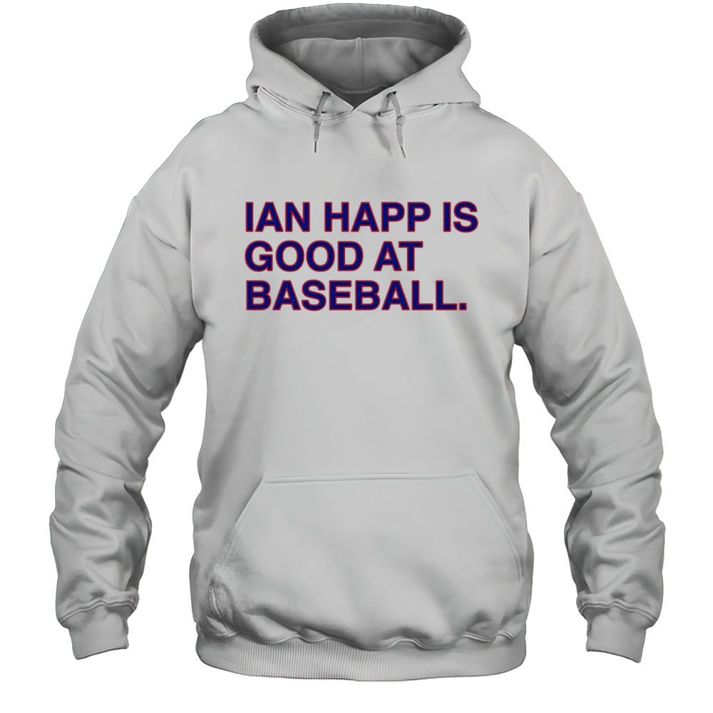 Ian Happ Is Good At Baseball 1000th Game Played Chicago Cubs MLB Baseball 2025 T-shirt Unisex Hoodie