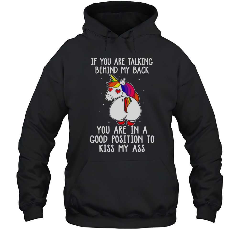 If You Are Talking Behind My Back Unicorn T-Shirt Unisex Hoodie