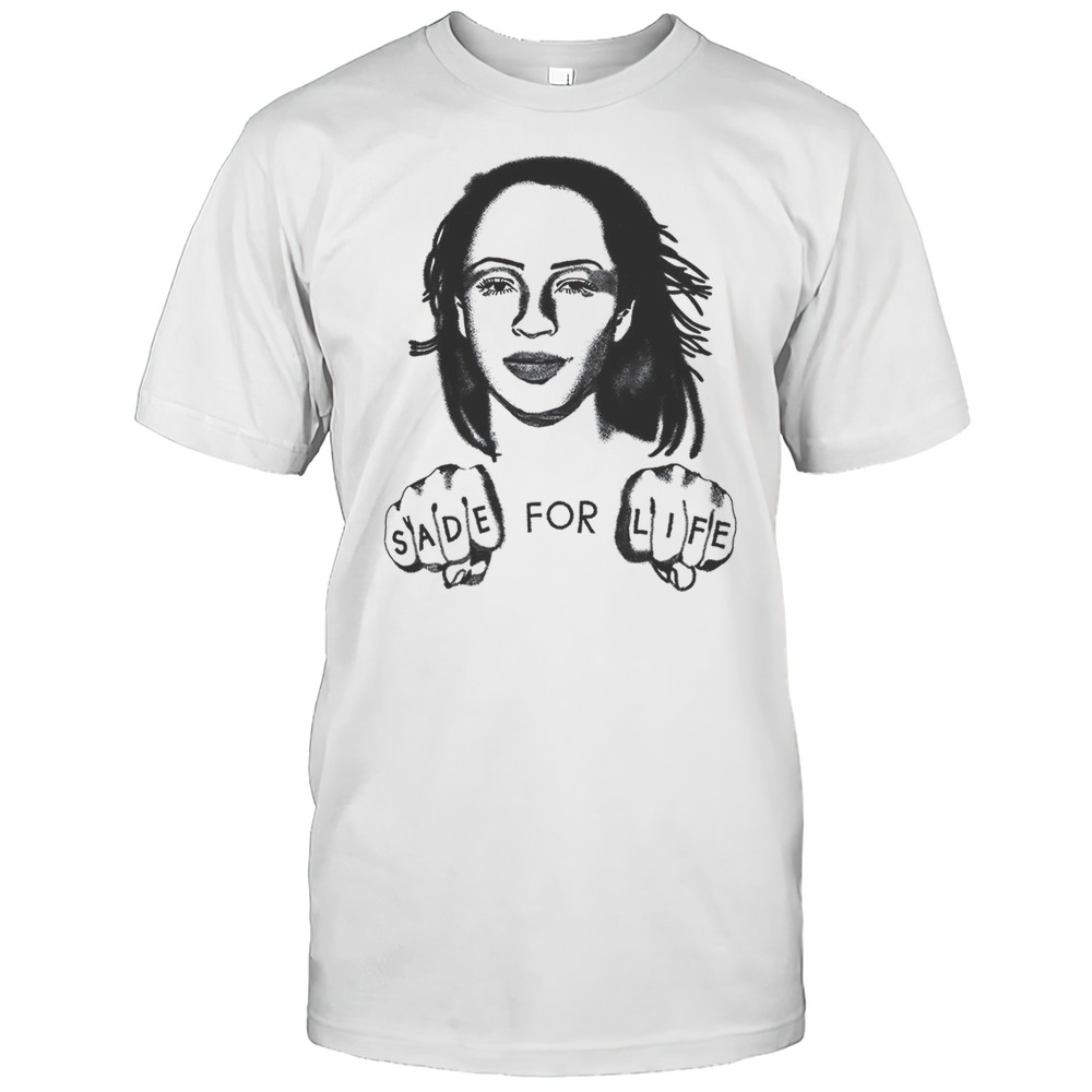 Sade For Life Shirt