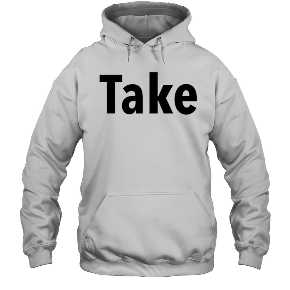 Take Shirt Unisex Hoodie