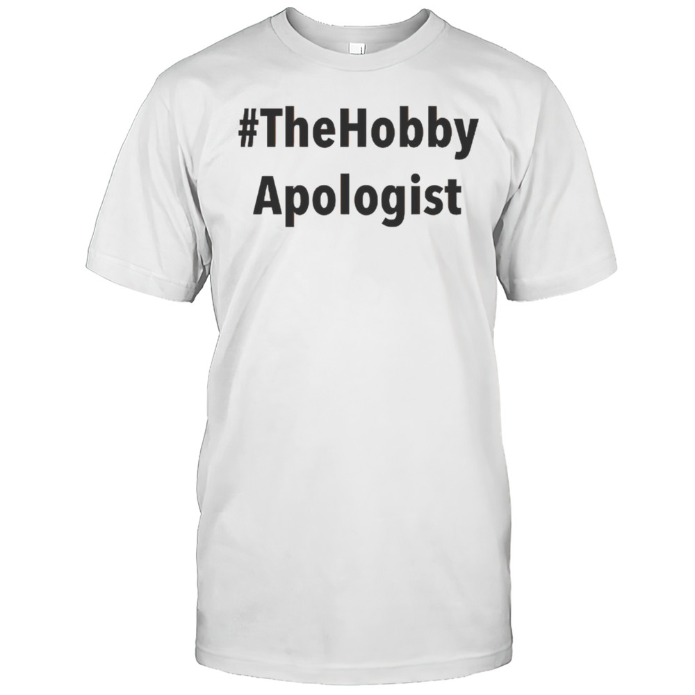 TheHobby Apologist Shirt