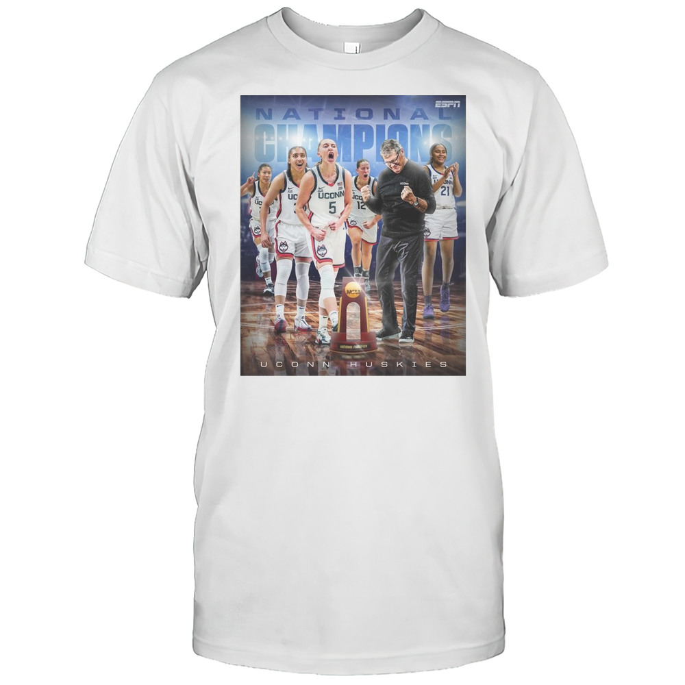 UConn Huskies Is Back On Top Win Their First National Title Since 2016 NCAA National Champions T-shirt