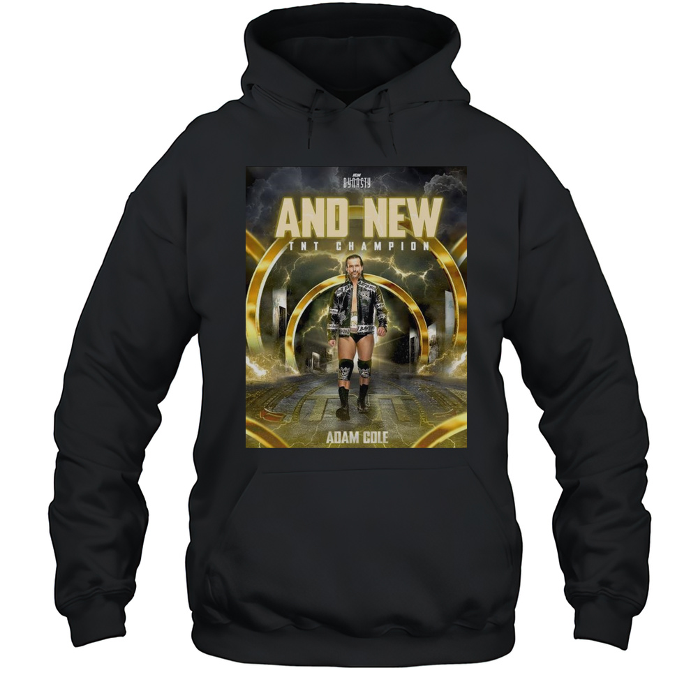 Aew Dynasty And New TNT Champion Adam Cole All Elite Wrestling 2025 T-shirt Unisex Hoodie