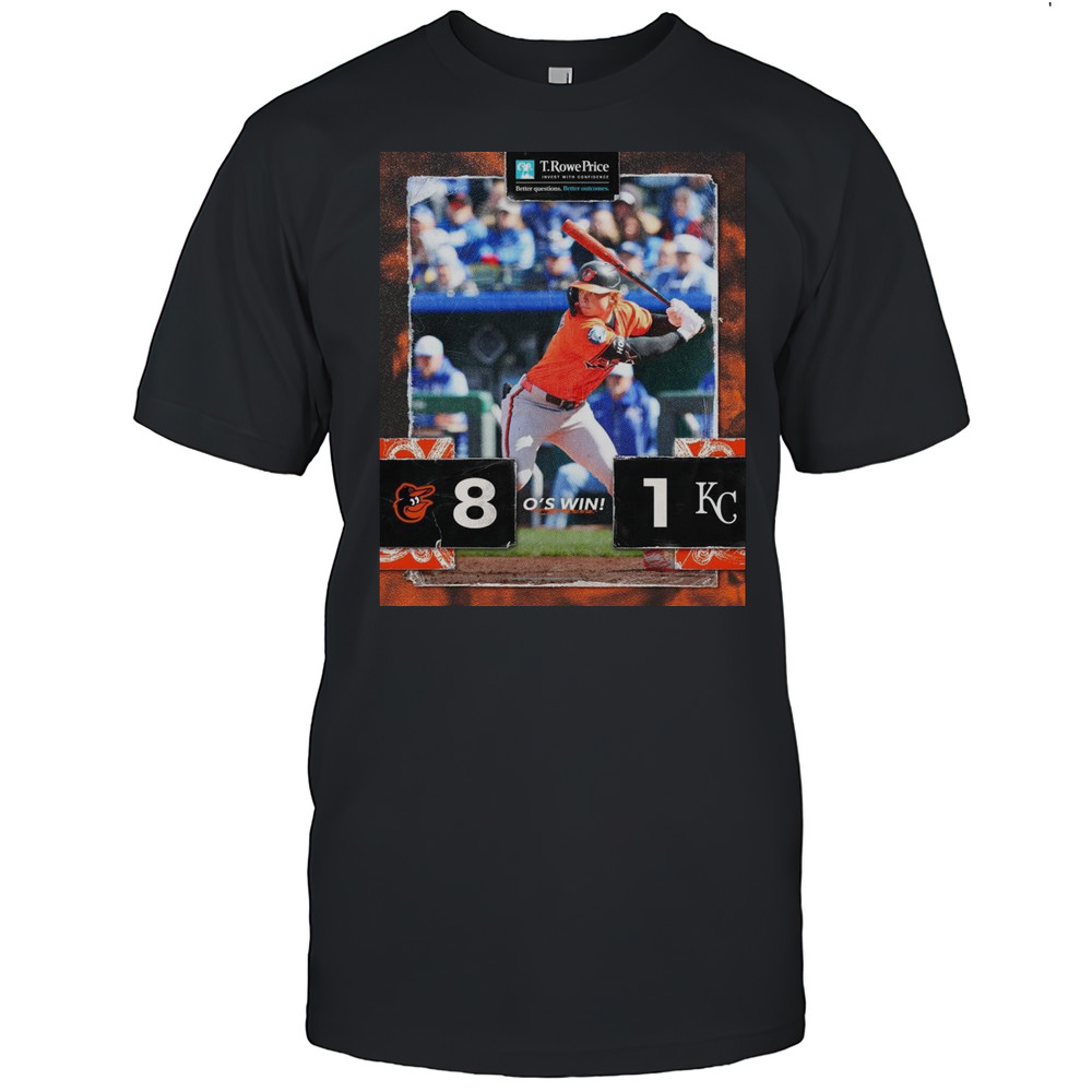Baltimore Orioles Baseball Win 8-1 Kansas City Royals Final Score April 5 2025 MLB T-shirt
