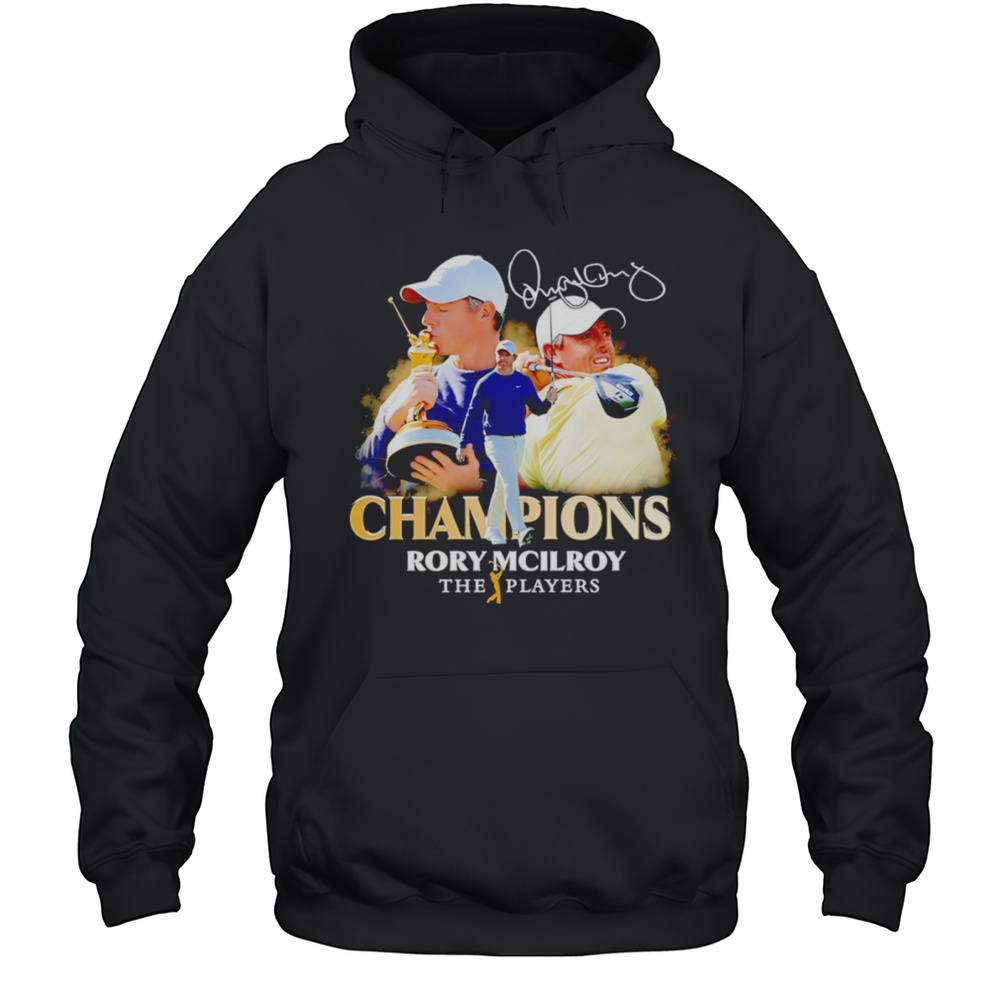 Champions Rory Mcilroy The Players Shirt Unisex Hoodie