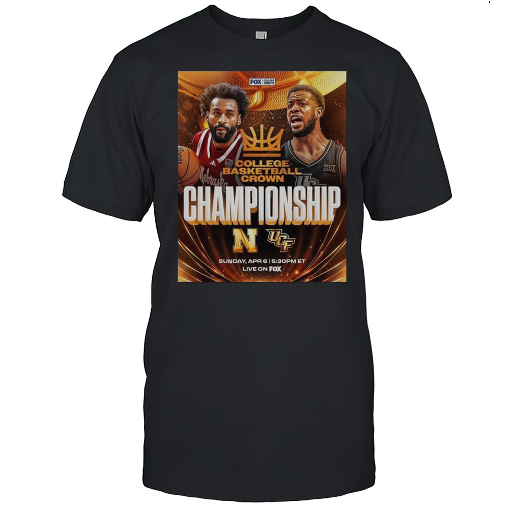 College Basketball Crown Championship Nebraska Cornhuskers Mens Basketball Vs UCF Knights April 6 2025 T-shirt