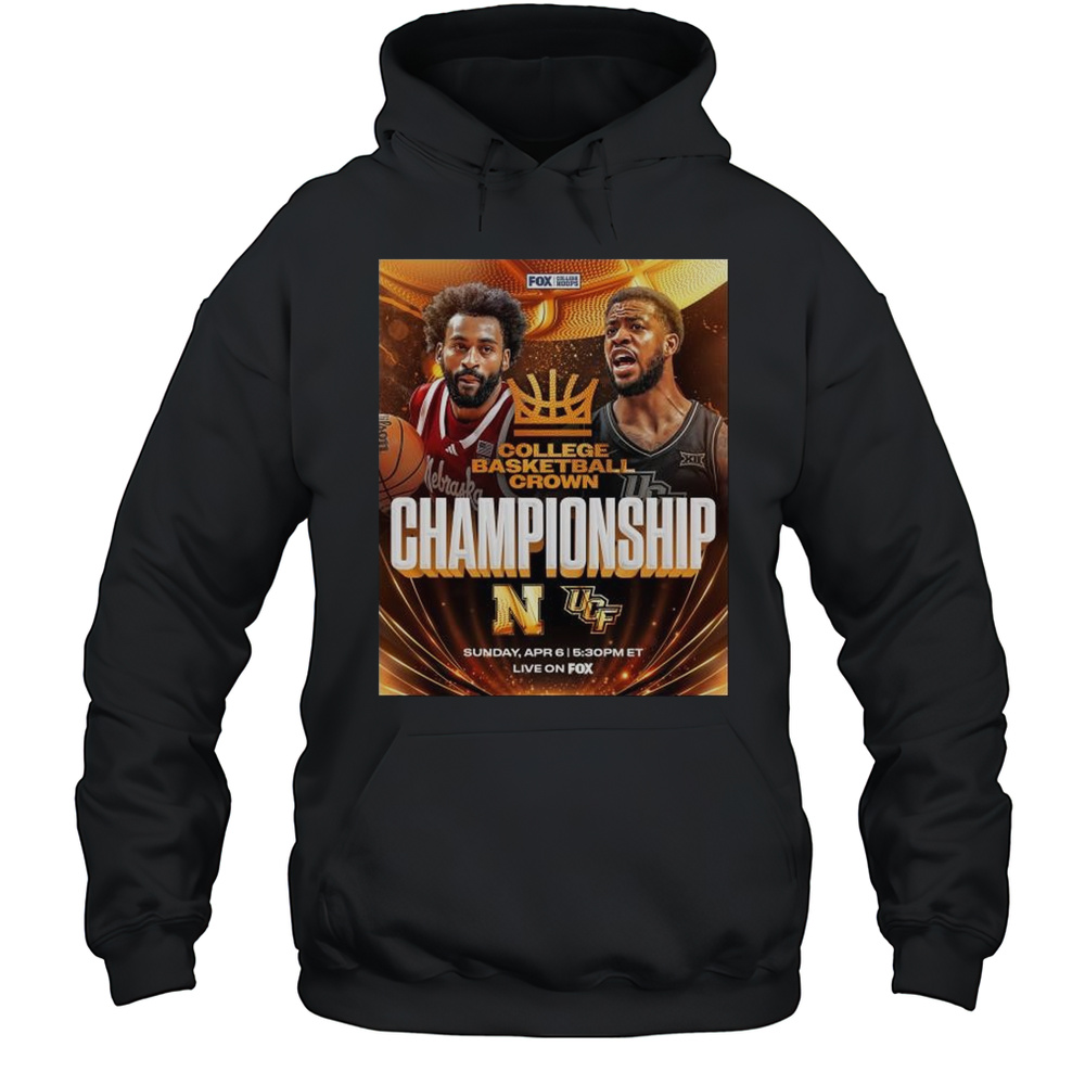 College Basketball Crown Championship Nebraska Cornhuskers Mens Basketball Vs UCF Knights April 6 2025 T-shirt Unisex Hoodie