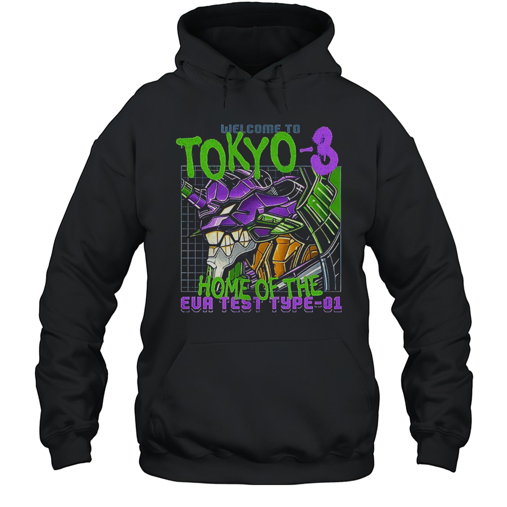 Eva-01 Neon Genesis Evangelion Welcome To Tokyo-3 Home Of The EVA Test Type-01 Shirt Unisex Hoodie
