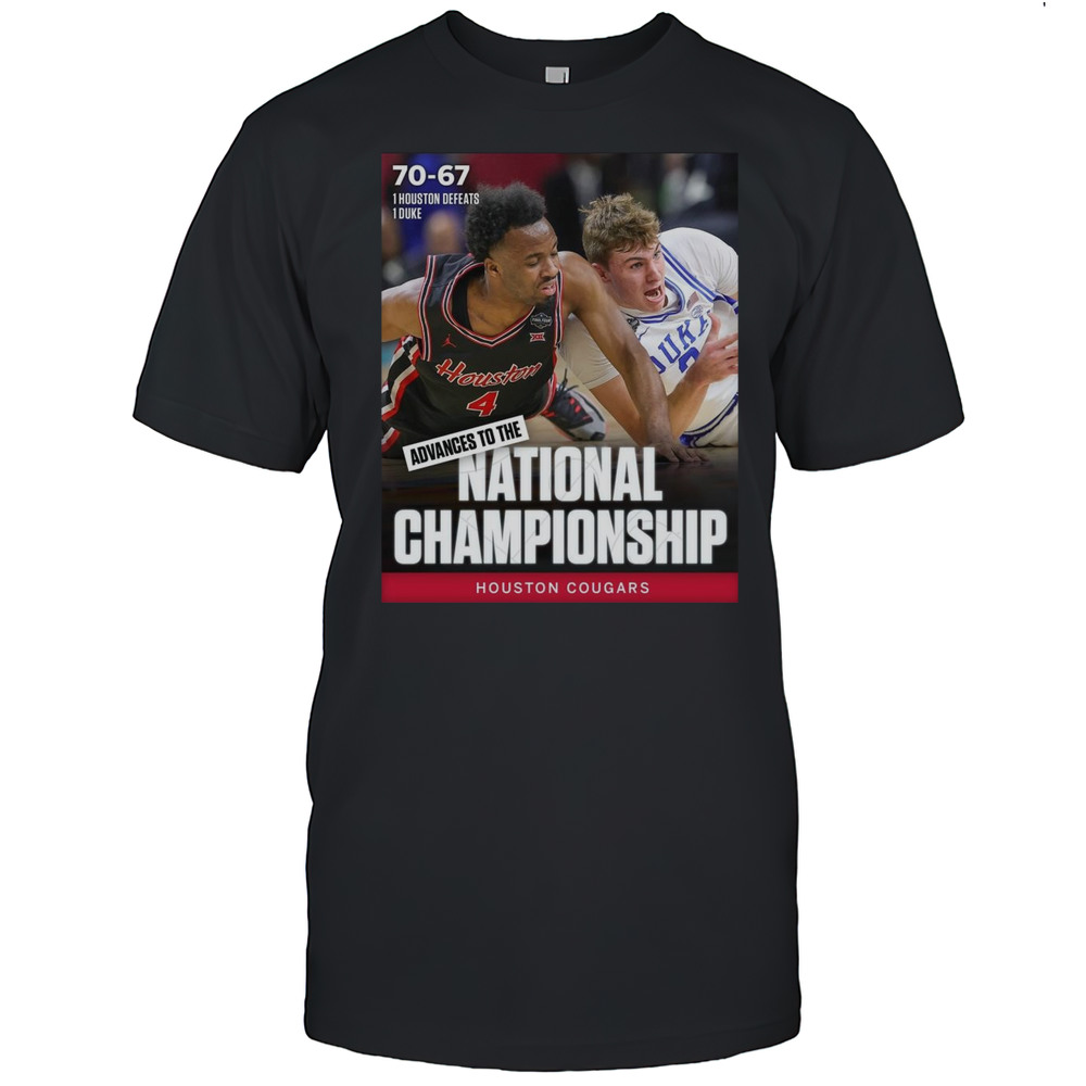 Houston Cougars Defeats Duke 70-67 And Advances To The National Championship NCAA 2025 Poster T-shirt