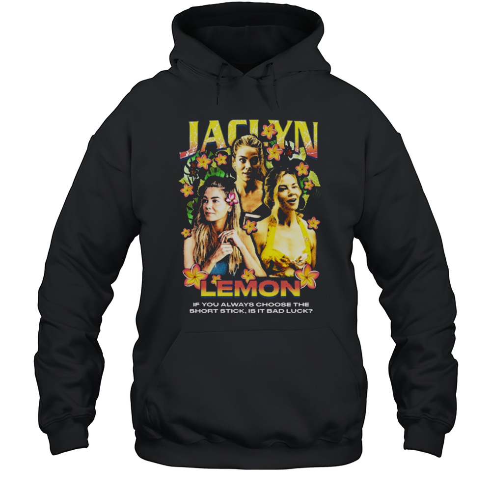 Jaclyn Lemon Rap If You Always Choose The Short Stick Is It Bad Luck The White Lotus Season 3 T-shirt Unisex Hoodie