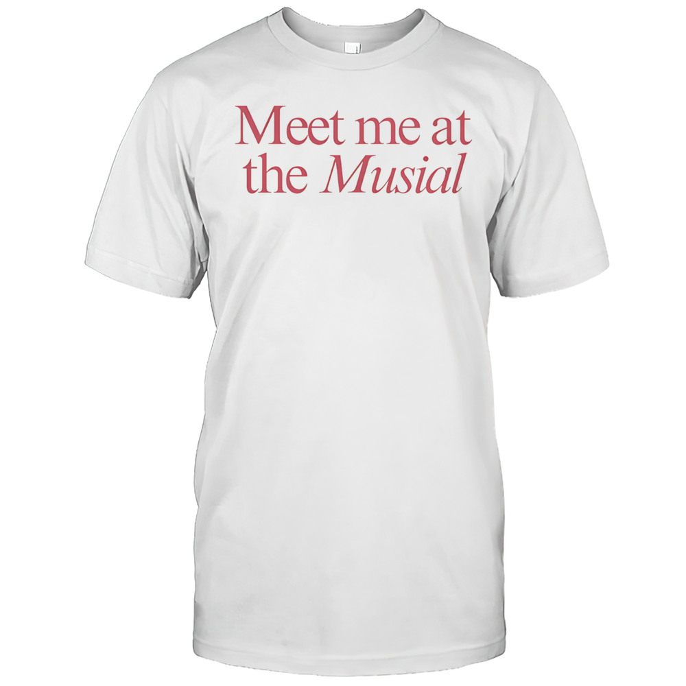 Meet Me At The Musial Shirt
