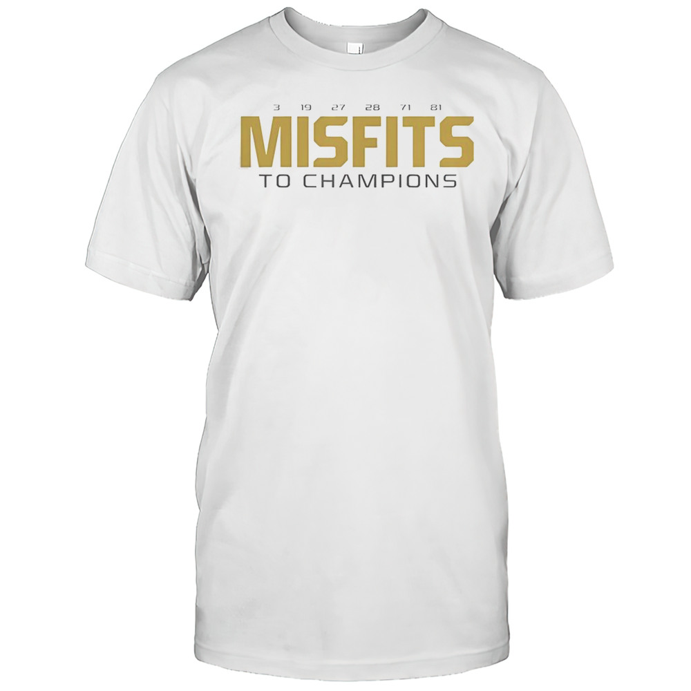 Nice Misfits To Champions 3 19 27 28 71 81 T-Shirt