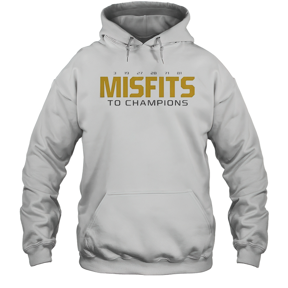 Nice Misfits To Champions 3 19 27 28 71 81 T-Shirt Unisex Hoodie