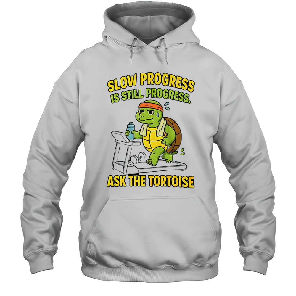Ninja Turtle Slow Progress Is Still Progress Ask The Tortoise Shirt Unisex Hoodie