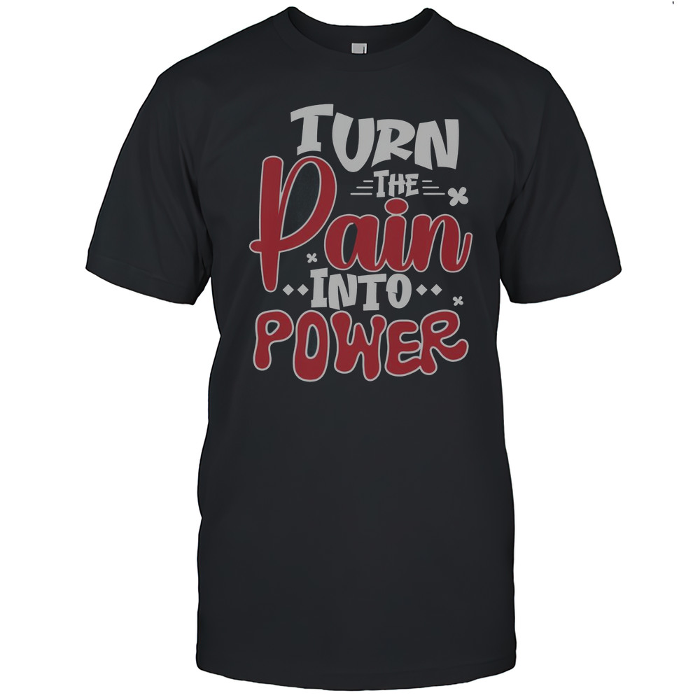 Official Turn The Pain Into Power T-Shirt