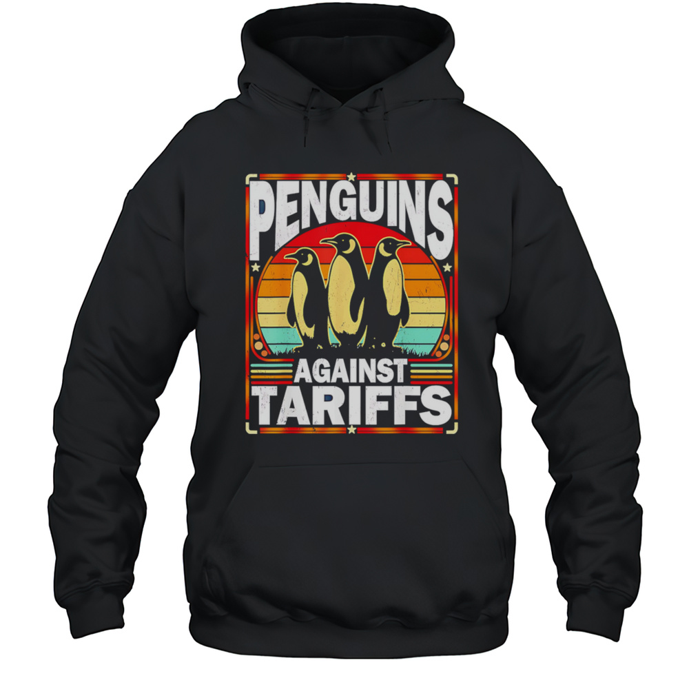 Penguins Against Tariffs Funny Penguins Anti Tariffs Shirt Unisex Hoodie