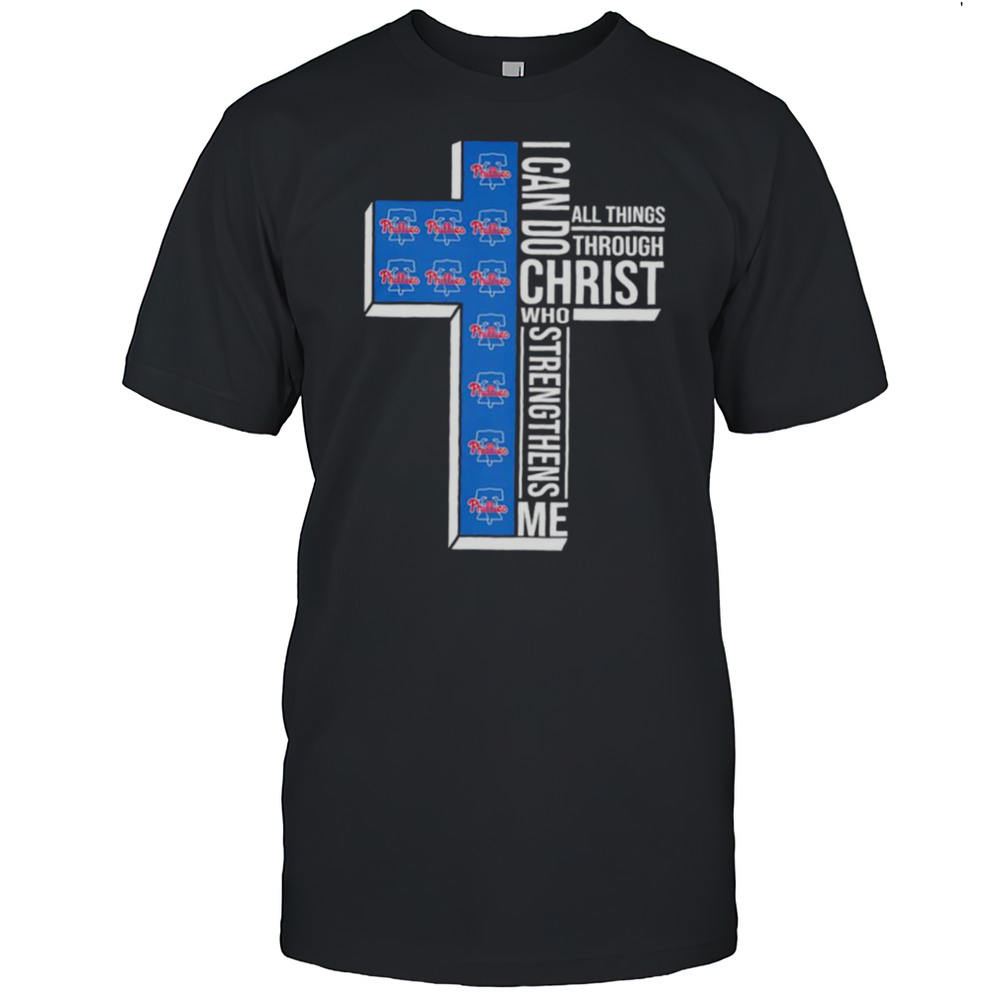 Philadelphia Phillies I Can Do All Things Through Christ Who Strengthens Me Shirt