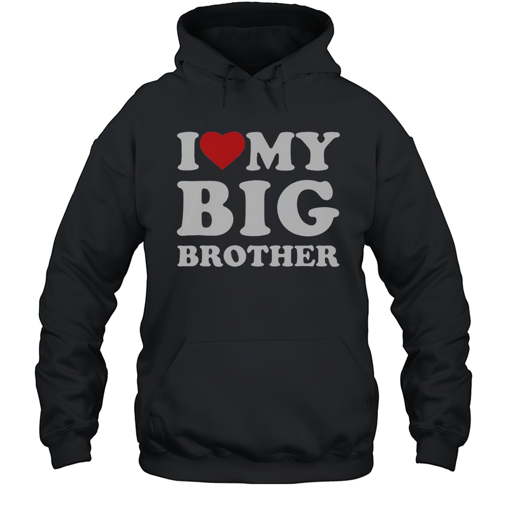 Pretty I Love My Big Brother Heart T-Shirt Unisex Hoodie
