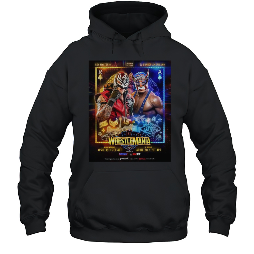 Rey Mysterio Vs El Grande Americano April 19 -20 2025 WWE WrestleMania Vegas T-shirt Unisex Hoodie