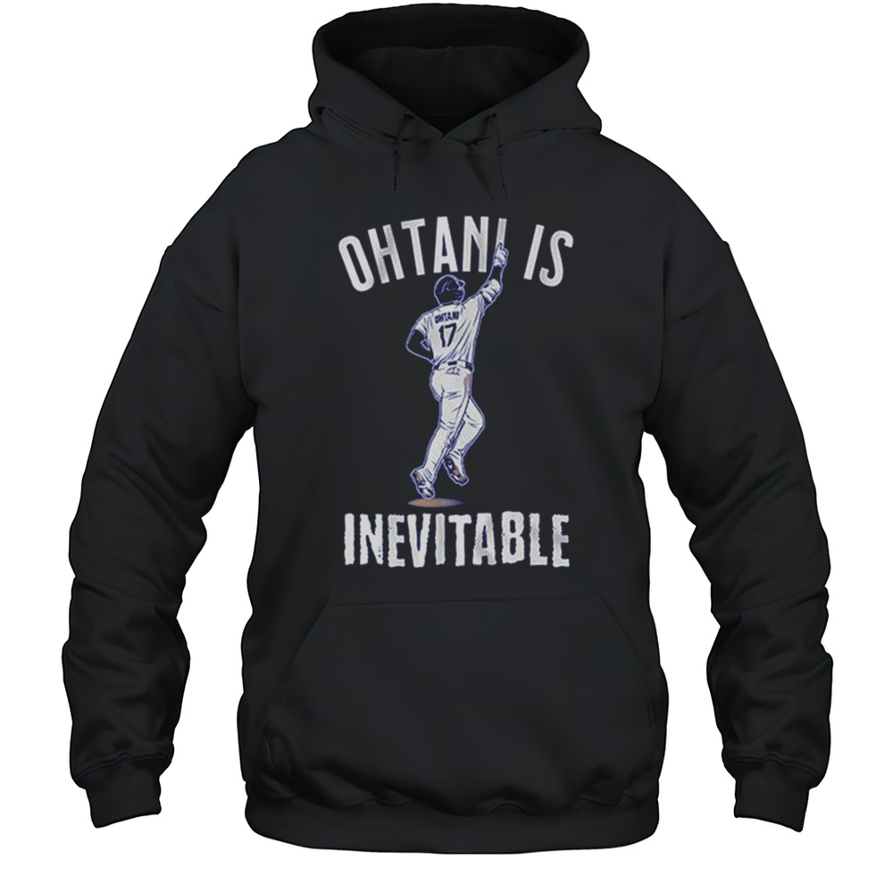 Shohei Ohtani Is Inevitable Los Angeles Dodgers Baseball MLB Graphic T-shirt Unisex Hoodie