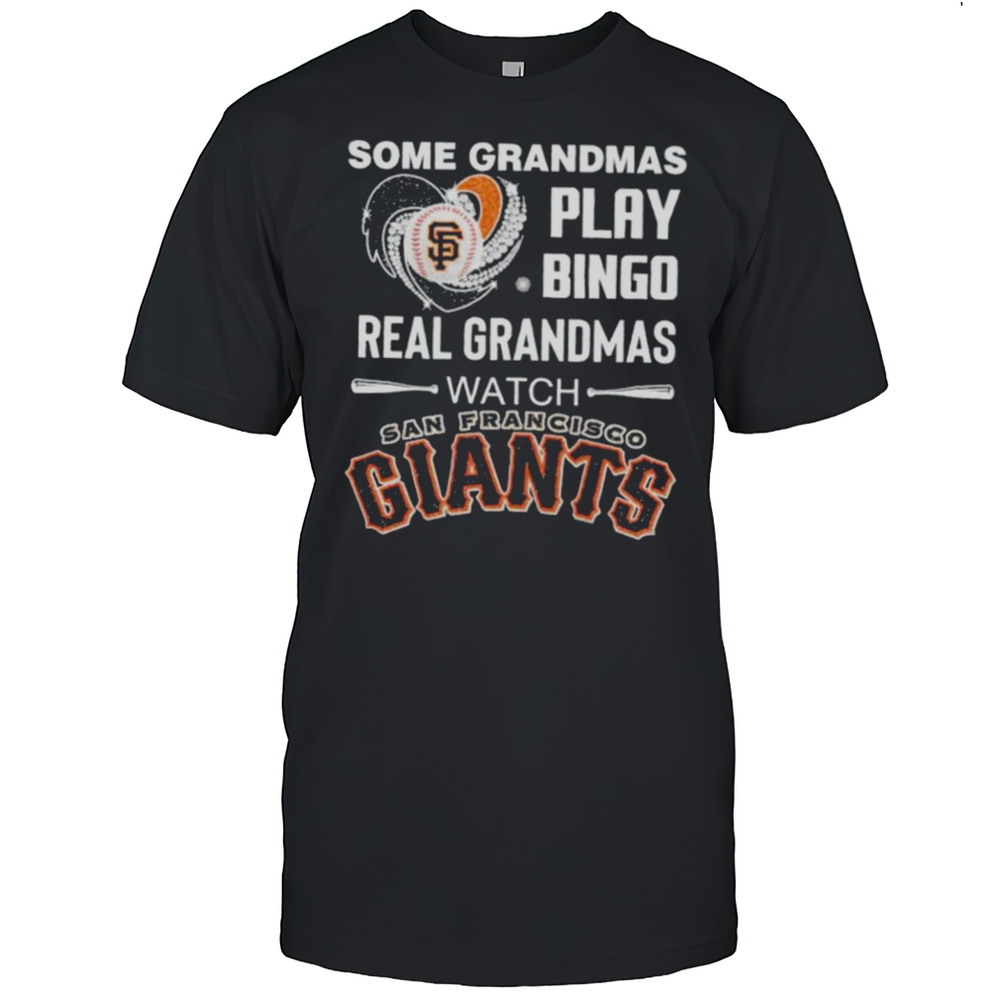 Some Grandpas Play Bingo Real Grandpas Watch San Francisco Giants Diamond Heart T Shirts