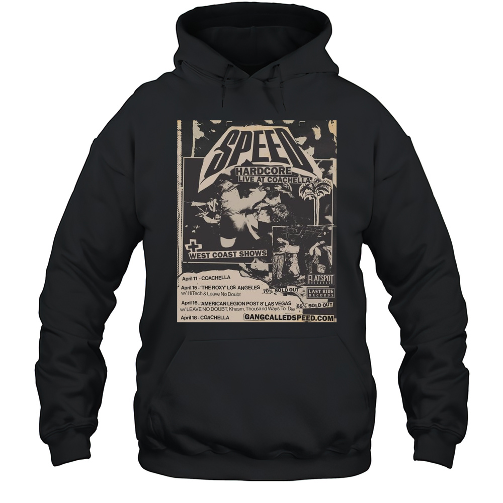 Speed Hardcore Live At Coachella West Coast Shows April 11 18 2025 Flatspot Records Poster T-shirt Unisex Hoodie