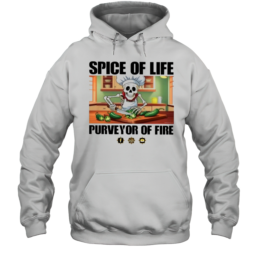 Spice Of Life Purveyor Of Fire Skeleton Cook Shirt Unisex Hoodie