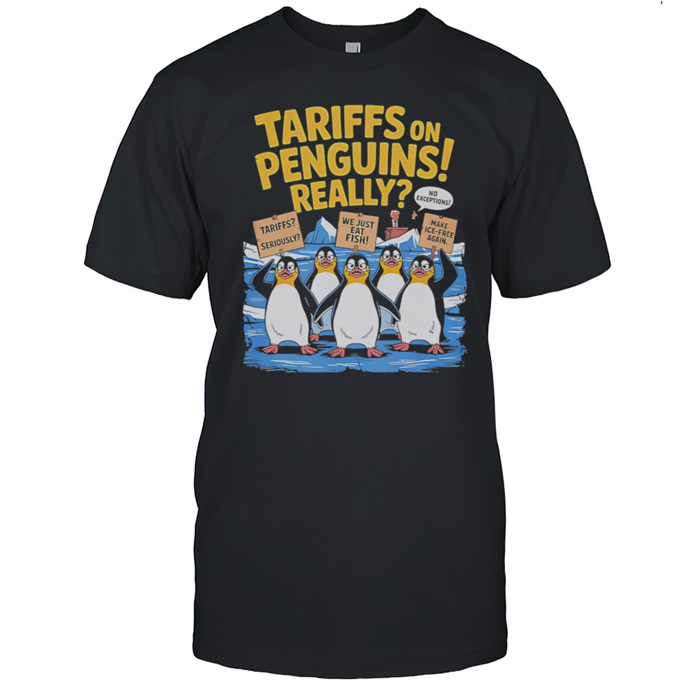 Tariffs On Penguins Really Trump Shirt