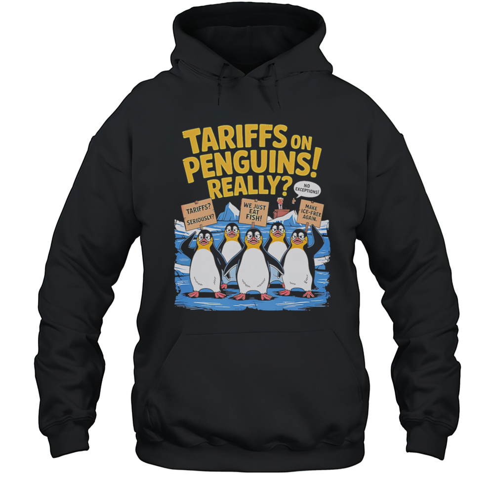 Tariffs On Penguins Really Trump Shirt Unisex Hoodie