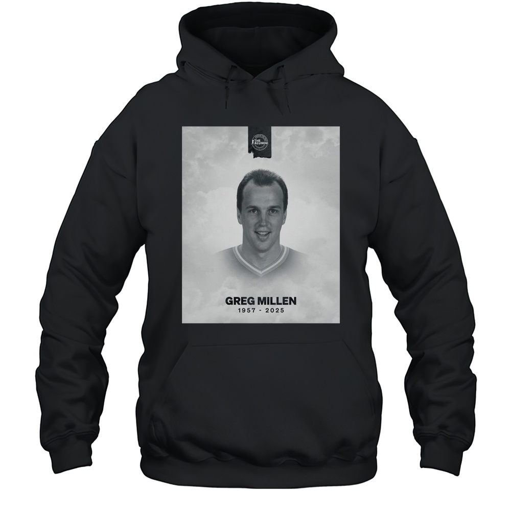 The Alumni Share The Sudden Passing Of Greg Millen Today 1957  2025 Poster T-shirt Unisex Hoodie
